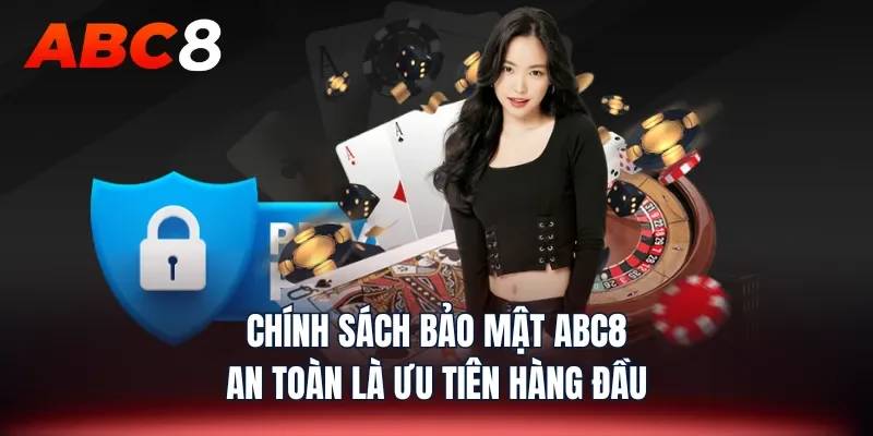 Tổng Quan Về Chính Sách Bảo Mật ABC8